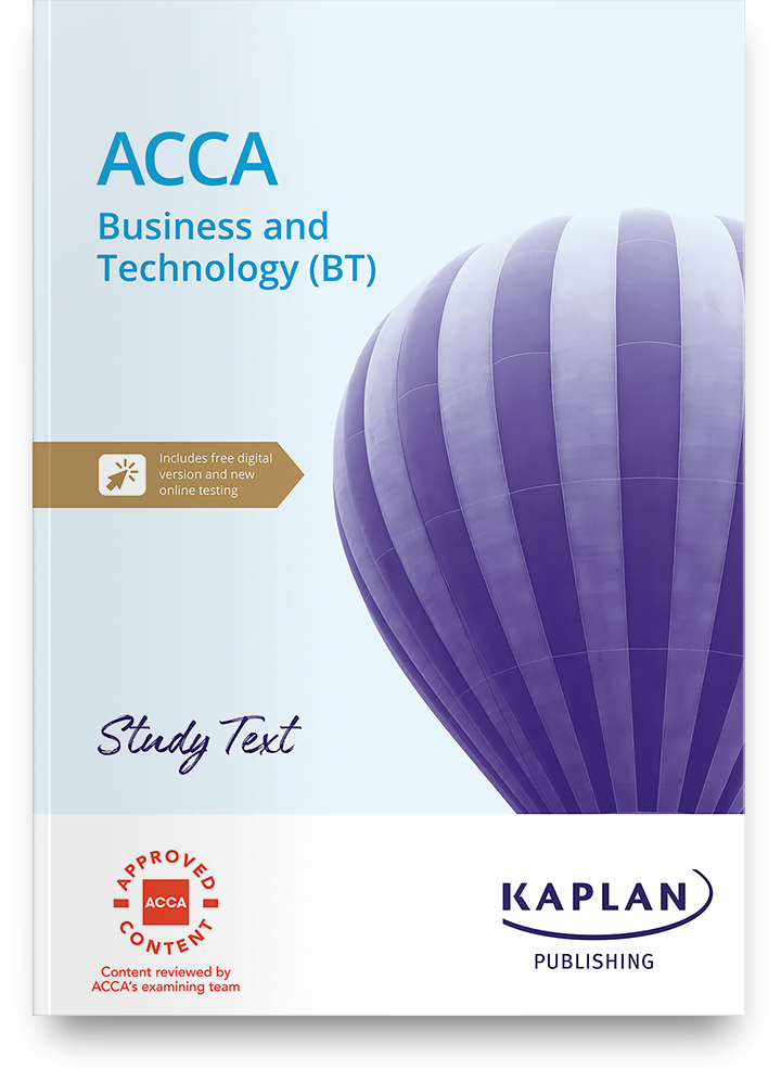 Study Text For ACCA Business And Technology BT | Kaplan Publishing