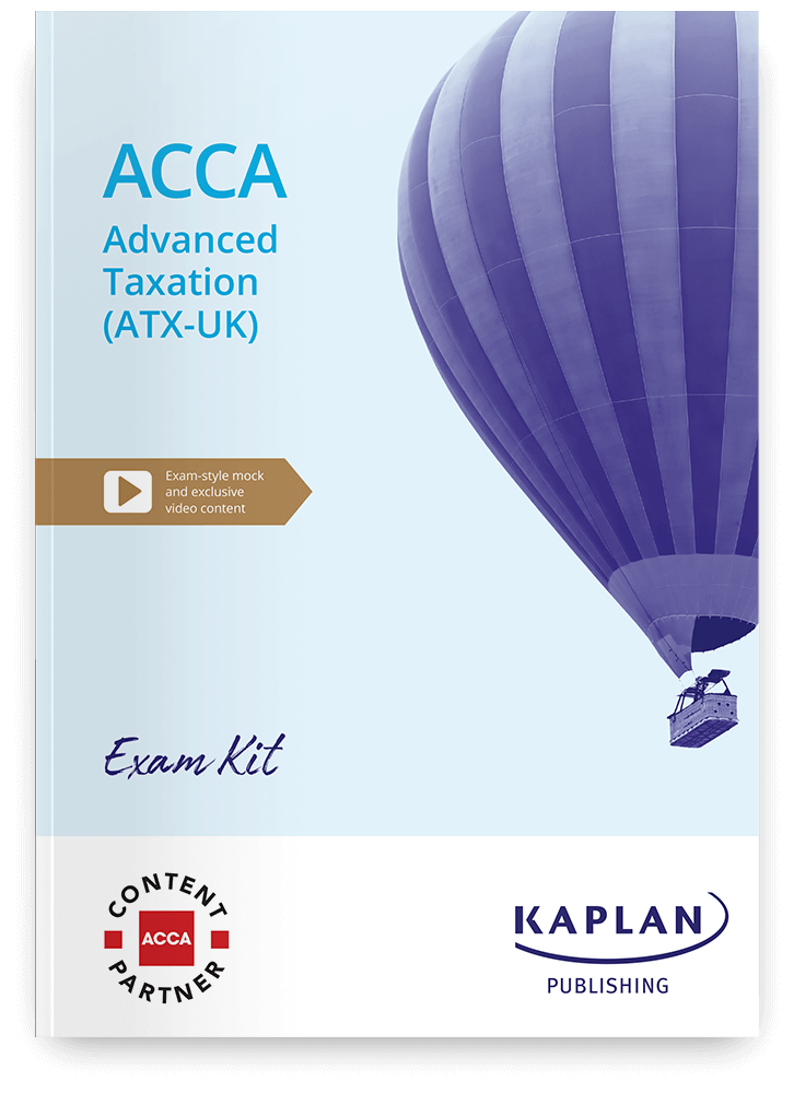 Exam Kit for ACCA Advanced Taxation ATX | Kaplan Publishing