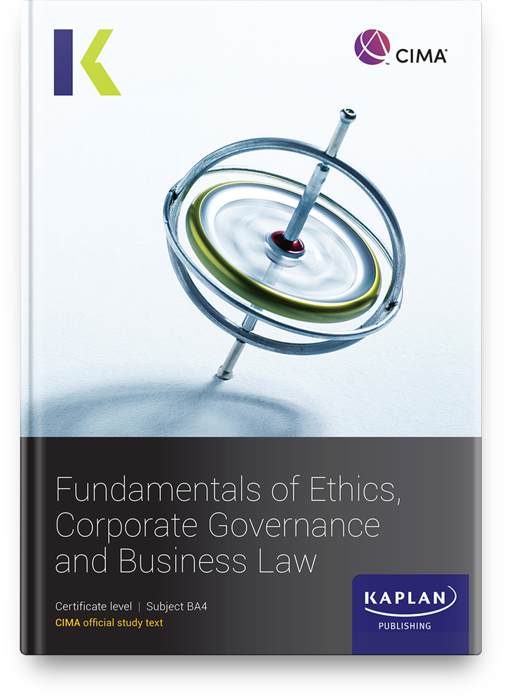 CIMA Certificate - Fundamentals of Ethics, Corporate Governance, and Business Law (BA4) - Study Text