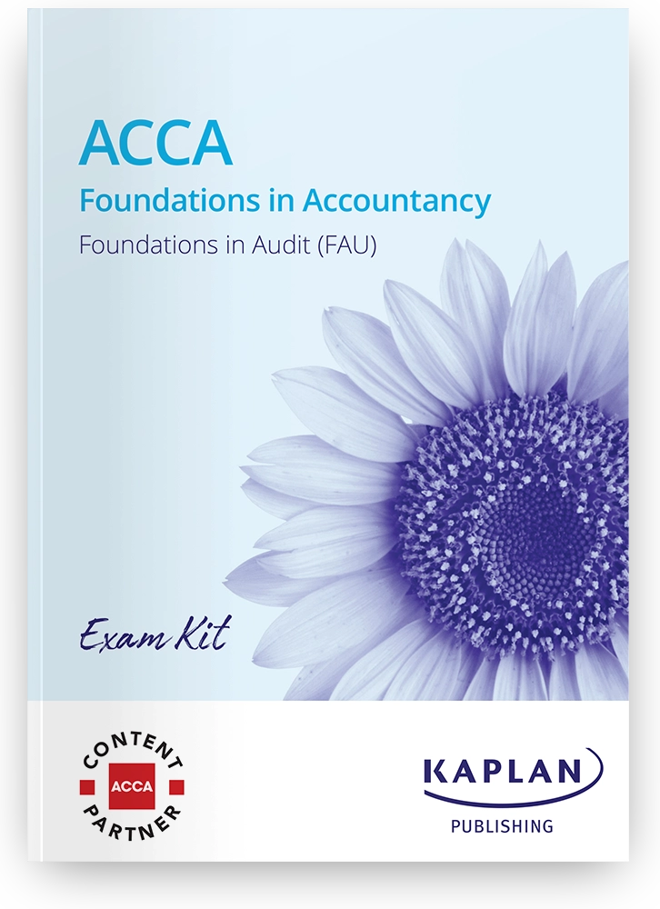 Exam Kit for ACCA Foundations in Audit FAU | Kaplan Publishing