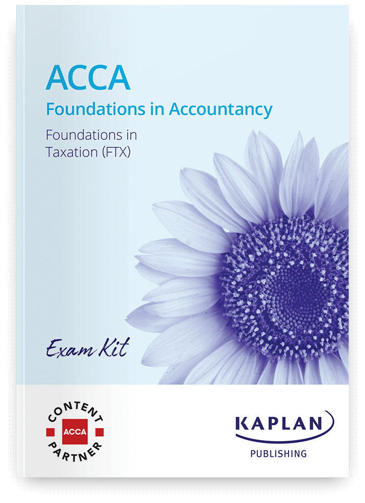 Exam Kit for ACCA Foundations in Taxation FTX | Kaplan